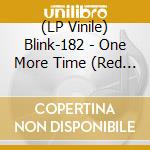 (LP Vinile) Blink-182 - One More Time (Red Clear) vinile