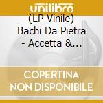 (LP Vinile) Bachi Da Pietra - Accetta & Continua vinile