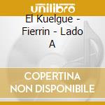 El Kuelgue - Fierrin - Lado A cd