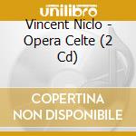 Vincent Niclo - Opera Celte (2 Cd) cd
