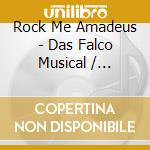 Rock Me Amadeus - Das Falco Musical / Various cd musicale