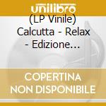 (LP Vinile) Calcutta - Relax - Edizione Limitata / Copertina Alternativa - Vinile Bianco 180Gr. vinile