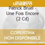 Patrick Bruel - Une Fois Encore (2 Cd) cd