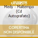 Medy - Maltempo (Cd Autografato) cd