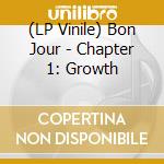 (LP Vinile) Bon Jour - Chapter 1: Growth vinile