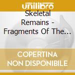 Skeletal Remains - Fragments Of The Ageless
