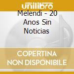 Melendi - 20 Anos Sin Noticias cd