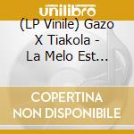 (LP Vinile) Gazo X Tiakola - La Melo Est Gangx vinile