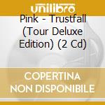 Pink - Trustfall (Tour Deluxe Edition) (2 Cd) cd