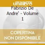 Fabrizio De Andre' - Volume 1 cd musicale