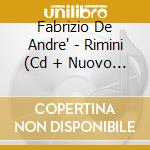 Fabrizio De Andre' - Rimini (Cd + Nuovo Libretto Editoriale) cd