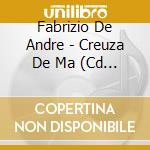 Fabrizio De Andre - Creuza De Ma (Cd + Nuovo Libretto Editoriale) cd