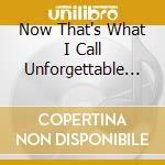 Now That's What I Call Unforgettable / Various (4 Cd) cd
