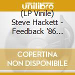 (LP Vinile) Steve Hackett - Feedback '86 (Vinyl Re-Issue 2024) lp vinile