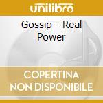 Gossip - Real Power cd