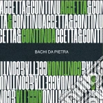 Bachi Da Pietra - Accetta & Continua cd