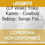 (LP Vinile) Yoko Kanno - Cowboy Bebop: Songs For The Cosmic Sofa vinile