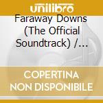 Faraway Downs (The Official Soundtrack) / Various cd