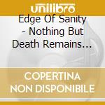 Edge Of Sanity - Nothing But Death Remains (Re-Issue) (2 Cd) cd