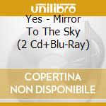 Yes - Mirror To The Sky (2 Cd+Blu-Ray) cd