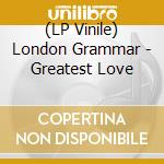 (LP Vinile) London Grammar - Greatest Love vinile
