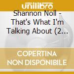 Shannon Noll - That's What I'm Talking About (2 Cd) cd