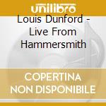 Louis Dunford - Live From Hammersmith cd