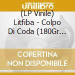 (LP Vinile) Litfiba - Colpo Di Coda (180Gr Black) (3 Lp) vinile
