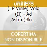 (LP Vinile) Volo (Il) - Ad Astra (Blu Trasparente) (Sanremo 2024) lp vinile
