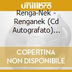 Renga-Nek - Renganek (Cd Autografato) (Sanremo 2024) cd