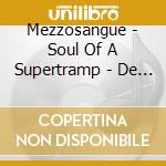 Mezzosangue - Soul Of A Supertramp - De Anima Edition cd