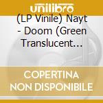 (LP Vinile) Nayt - Doom (Green Translucent Vinyl) vinile