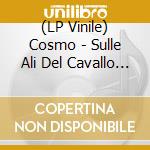 (LP Vinile) Cosmo - Sulle Ali Del Cavallo Bianco - Lp Marmoreo vinile