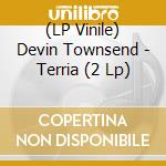 (LP Vinile) Devin Townsend - Terria (2 Lp) vinile