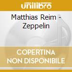 Matthias Reim - Zeppelin cd