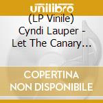 (LP Vinile) Cyndi Lauper - Let The Canary Sing lp vinile