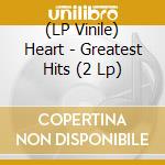 (LP Vinile) Heart - Greatest Hits (2 Lp) vinile