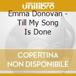 Emma Donovan - Till My Song Is Done cd