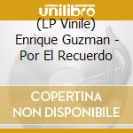 (LP Vinile) Enrique Guzman - Por El Recuerdo vinile