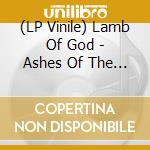 (LP Vinile) Lamb Of God - Ashes Of The Wake (2 Lp) vinile