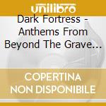 Dark Fortress - Anthems From Beyond The Grave - Live In Europe 202 cd