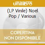 (LP Vinile) Noel Pop / Various vinile