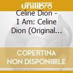 Celine Dion - I Am: Celine Dion (Original Motion Picture Soundtrack) cd musicale