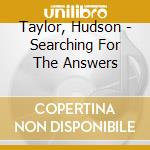 Taylor, Hudson - Searching For The Answers cd