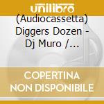 (Audiocassetta) Diggers Dozen - Dj Muro / Various cd