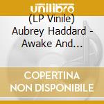 (LP Vinile) Aubrey Haddard - Awake And Talking vinile