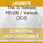 This Is Release Mfr100 / Various (2Cd) cd