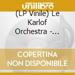 (LP Vinile) Le Karlof Orchestra - F***N Shit Baby Love vinile