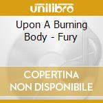 Upon A Burning Body - Fury cd musicale