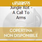 Jungle Rot - A Call To Arms cd musicale